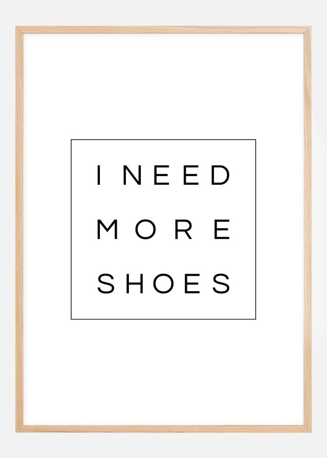 I need more shoes Poster