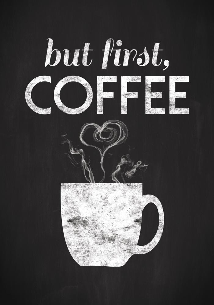 But first coffee - Svartmålad Poster