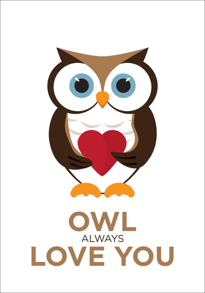 Owl Always Love you - Maro-Negru Poster