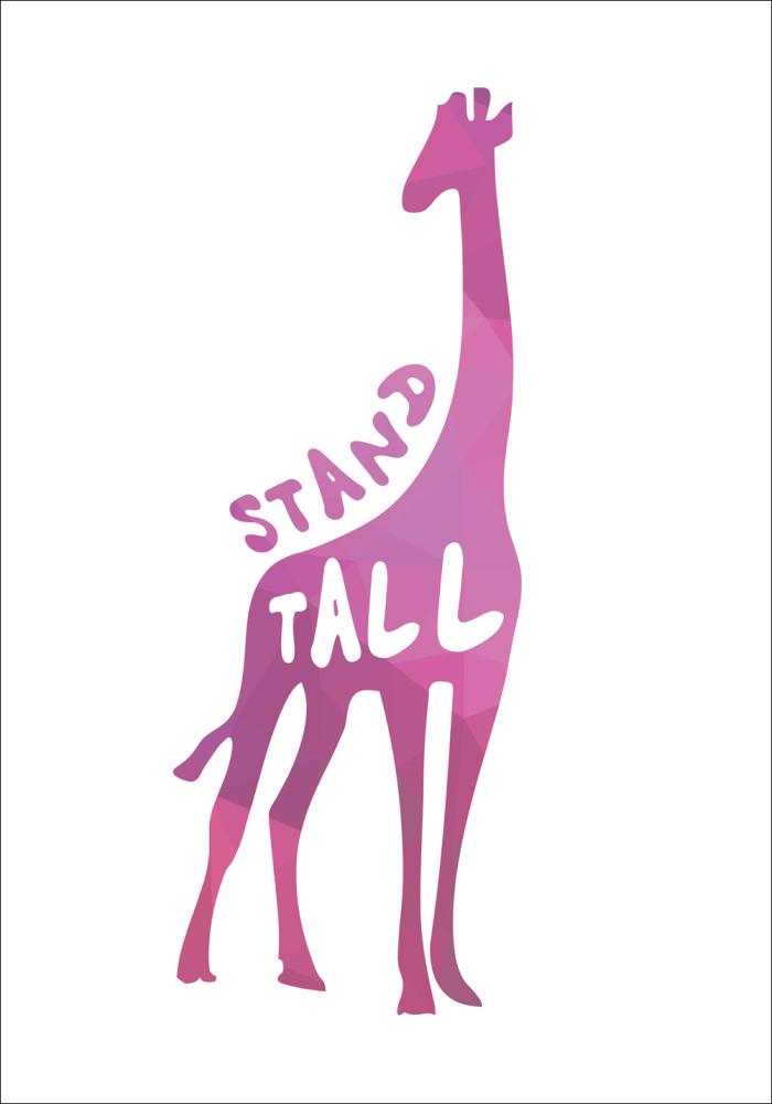 Giraffe stand tall - Roz Poster