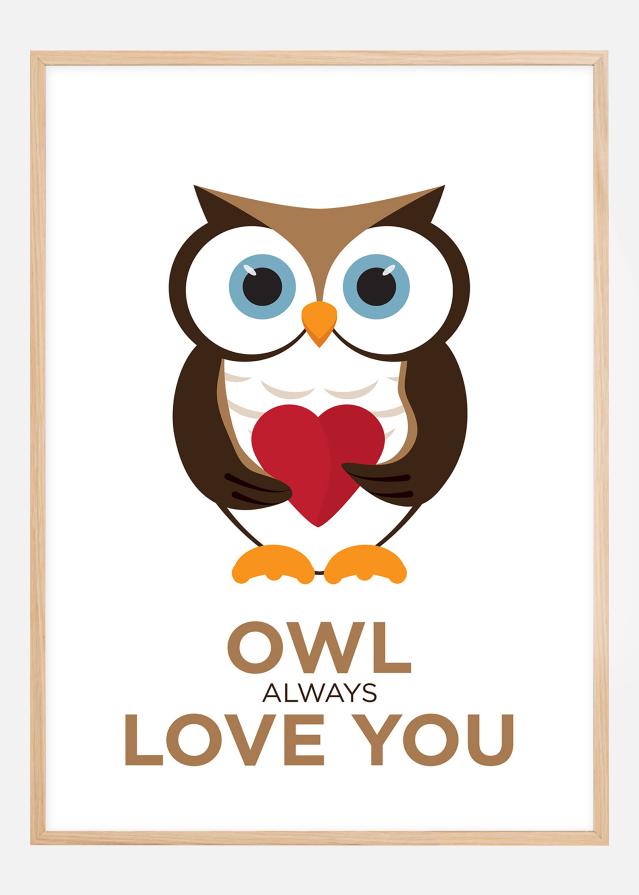 Owl Always Love you - Maro-Negru Poster